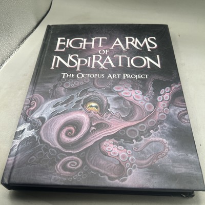 Eight Arms of Inspiration : The Octopus Art Project Hardcover Book 2013
