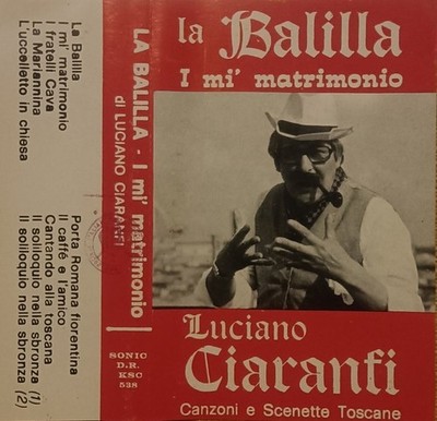 Luciano Ciaranfi    La Balilla - I Mi' Matrimonio (Cassette)