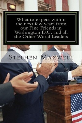 What to expect within the next few years from our Fine Friends in Washington D.C