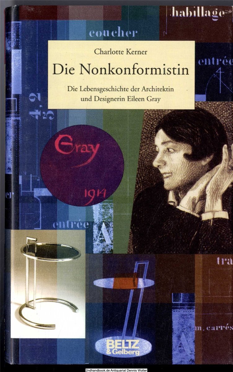 Die Nonkonformistin : die Lebensgeschichte Eileen Gray v. Kerner 3407808739