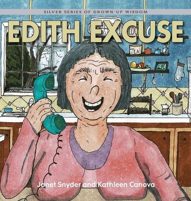 Edith Excuse: Silver Series Of Grown-Up Wisdom