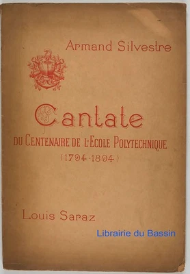 Cantate du Centenaire de l'Ecole Polytechnique 1794-1894 A. Silvestre L. Saraz - Photo 1/4