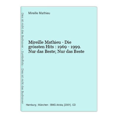 Mireille Mathieu - Die grössten Hits : 1969 - 1999. Nur das Beste; Nur das Beste
