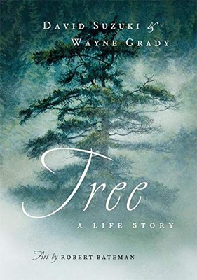 TREE: A LIFE STORY By David Suzuki & Wayne Grady - Hardcover **BRAND NEW**