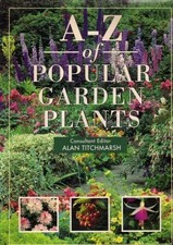 A-Z of popular garden plants by Alan Titchmarsh Book The Cheap Fast Free Post