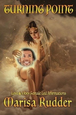 Turning Point: Love & Obey Female Led Affirmations by Marisa Rudder (English) Pa