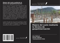 Anu Nakum (U. A.) | Mejora Del Suelo Mediante La TéCnica De GeopolimerizacióN