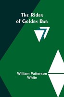 William Patterson White | The Rider Of Go*Den Bar | Taschenbuch | Englisch