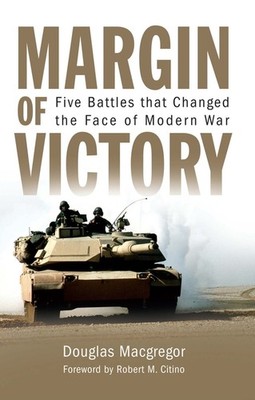 Margin Of Victory: Five Battles That Changed The Face Of Mod...