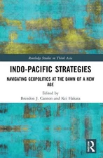 Indo-Pacific Strategies: Navigating Geopolitics at the Dawn of a New Age by Bren