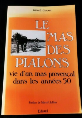 Gerard Ginoux: the Mas Of Pialons Life of A Mas Provence Desk IN The Années 50
