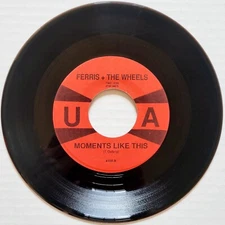FERRIS & THE WHEELS - MOMENTS LIKE THIS/HE WAS A FORTUNE TELLER on UA RECORDS