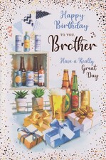 BROTHER BIRTHDAY GREETING CARD 9"X6" BEER AND PRESENTS