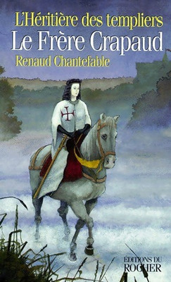 Die Erbin der Templer Band I: Der... - Renaud Chantefable - V2133056