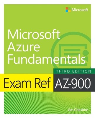 Jim Cheshire Exam Ref AZ-900 Microsoft Azure Fundamentals (Paperback) Exam Ref