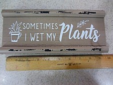 SOMETIMES I WET MY PLANTS Funny Garden Wooden Sign Rustic Garage Home Shed Beige