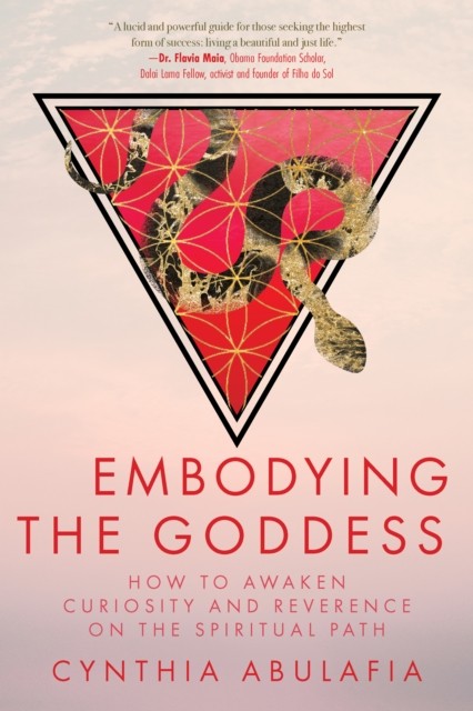 Embodying the Goddess by Cynthia Abulafia (Paperback Book)