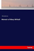 Memoir Of Mary Whitall Anonymous Taschenbuch 220 S. Englisch 2018 hansebooks
