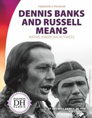 Dennis Banks and Russell Means: Native American Activists Library