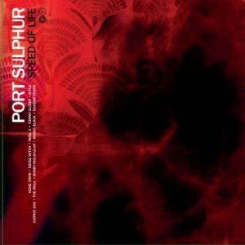 Port Sulphur Speed Of Life LP Vinyl LNFCB1 NUOVO