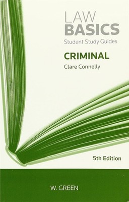 Criminal Law Basics Student Study Guides Learn by Clare Connelly 5th Edition