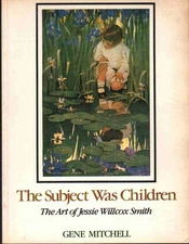 The Subject Was Children: The Art of Jessie Willcox Smith