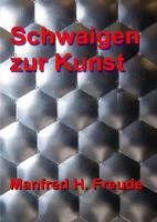 Manfred H. Freude | Schwaigen Zur Kunst | Taschenbuch | Deutsch | Epubli