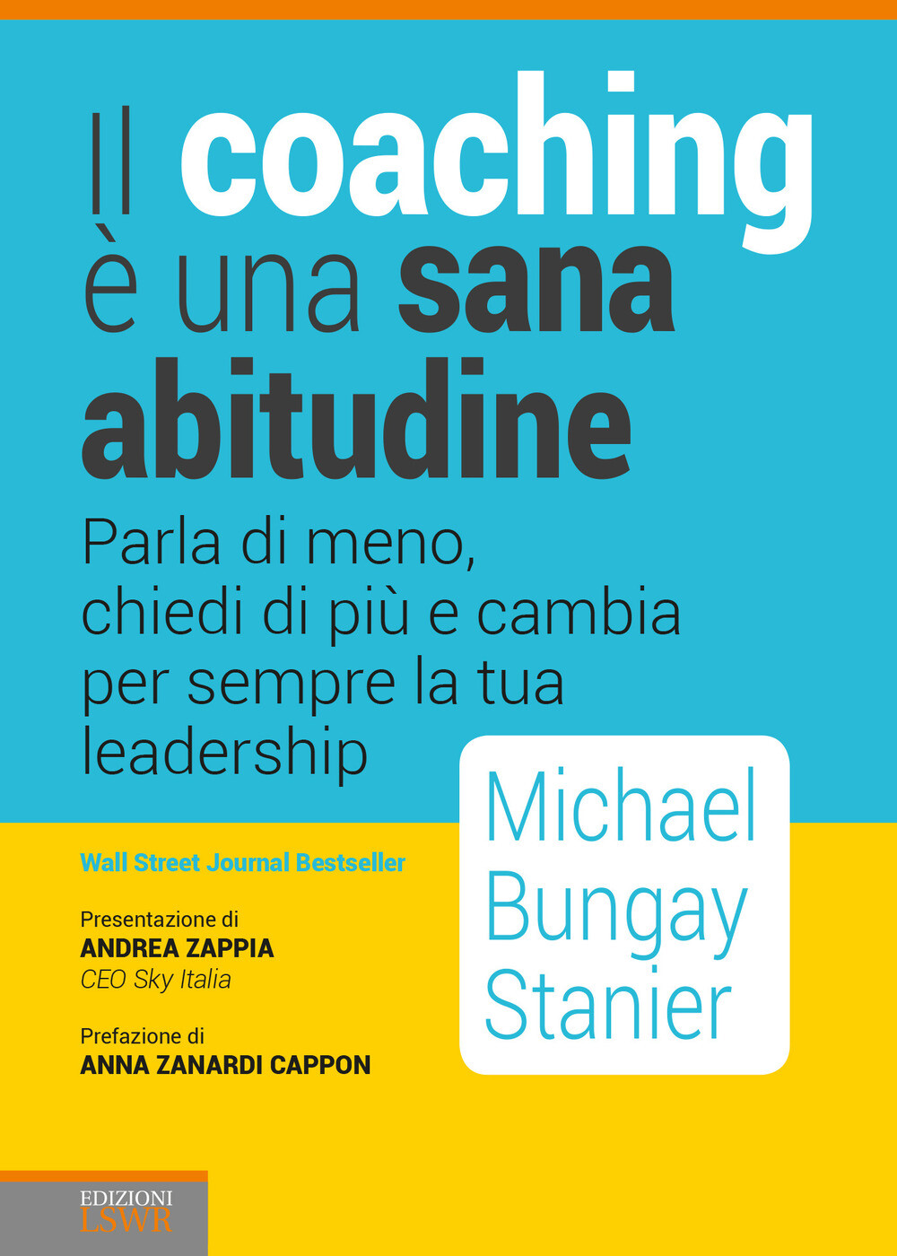 Libri Bungay Stainer Michael - Il Coaching E' Una Sana Abitudine. Parla Di Meno,
