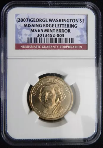 2007 GEORGE WASHINGTON DOLLAR MISSING EDGE LETTERING VARIETY NGC MS 65 #AJ-44