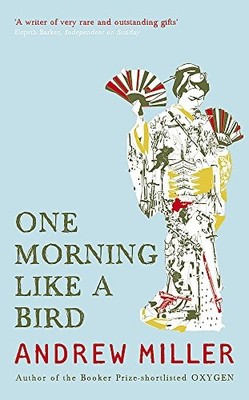 One Morning Like a Bird,Andrew Miller- 9780340825143
