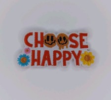 Choose Happy Embroidered Iron On Patch