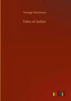 George Hartmann | Tales Of Aztlan | Buch | Englisch (2020) | 72 S.