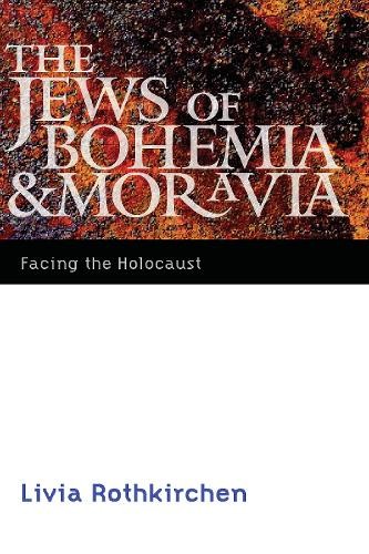 The Jews of Bohemia and Moravia – Facing the Holocaust Rothkirchen Paperback