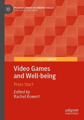 Video Games and Well-being Rachel Kowert
