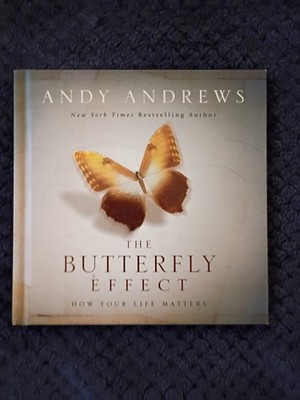 Butterfly Effect : How Your Life Matters by Andy Andrews (2010, Hardcover)