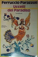 Parazzoli f. UCCELLI DEL PARADISO. ROMANZO. Rizzoli autografo