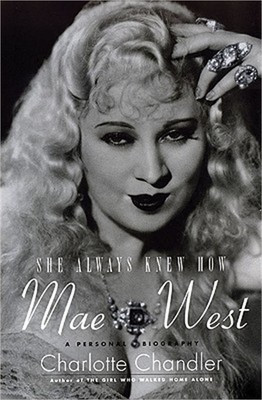 She Always Knew How: Mae West: A Personal Biography (Paperback or Softback)