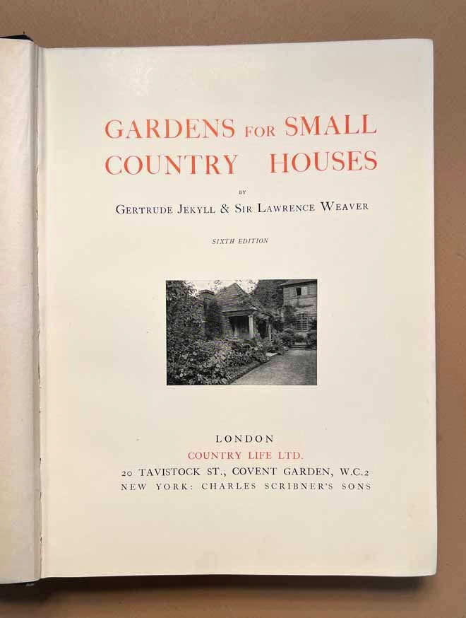 GERTRUDE JEKYLL Sir Lawrence Weaver GARDENS for SMALL COUNTRY HOUSES 1927 6th Ed