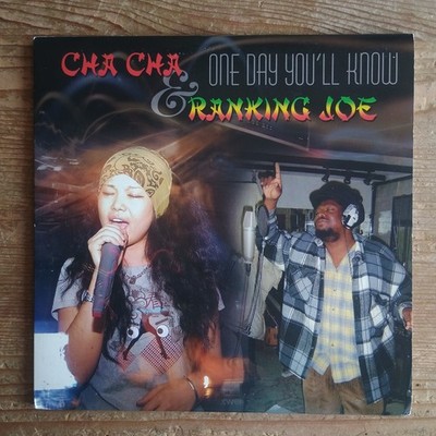 Cha Cha & Ranking Joe    One Day You'll Know 10'' 2010 1st PRESS VG/VG