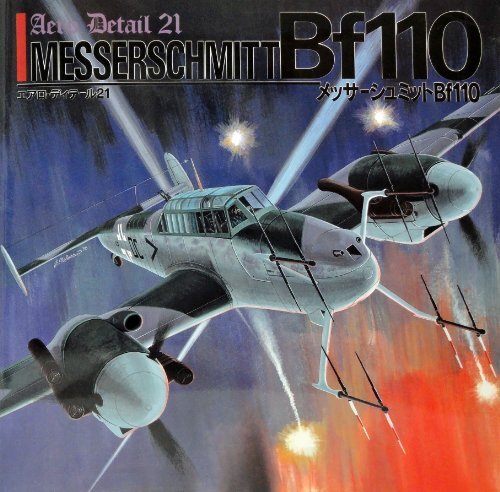 MESSERSCHMITT Bf110, PICTORIAL MONOGRAPH AERO DETAIL #21, DAINIP... book form JP