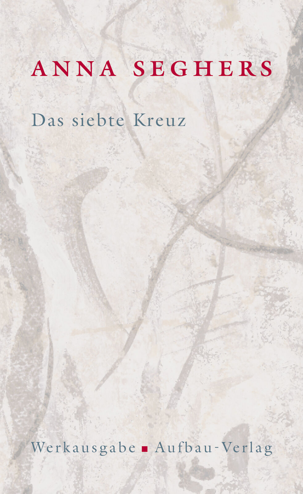 Anna Seghers; Helen Fehervary; Bernhard Spies / Das siebte Kreuz - Anna Seghers