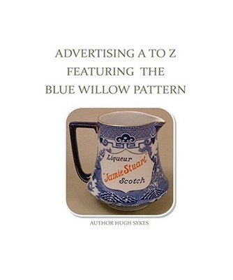 Advertising A To Z Featuring The Blue Willow Pattern, Hugh Sykes