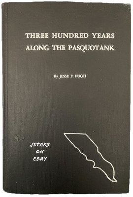 1957 THREE HUNDRED YEARS ALONG THE PASQUOTANK CAMDEN NC HISTORY BOOK JESSE PUGH