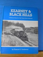 Kearney & Black Hills A historic branch of the Union Pacific Railroad by Franis