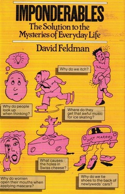Imponderables: the Solution to the Mysteries of Everyday Life
