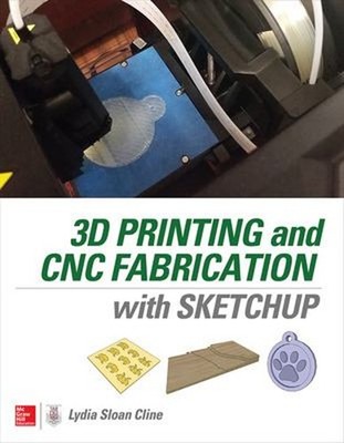 3D Printing and CNC Fabrication with SketchUp Paperback Lydia Slo