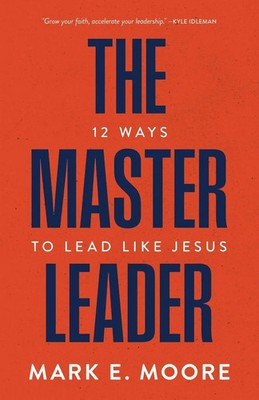 Mark E. Moore | The Master Leader | Taschenbuch | Englisch (2024)