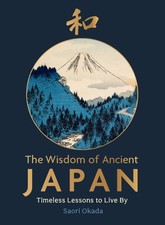Wisdom Of Ancient Japan by Saori Okada | Hardcover | 2025