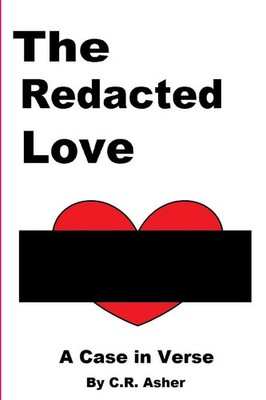 The Redacted Love | C. R. Asher | Taschenbuch | Kartoniert / Broschiert | 2015