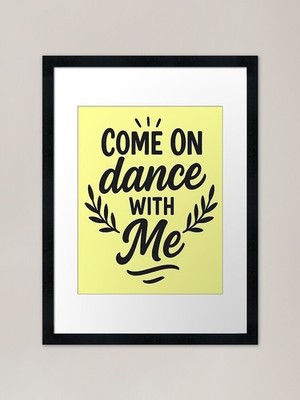 Come On Dance with Me Gerahmtes Kunstdruck Pr Gerahmtes Wandbild Poster Leinwanddruck Bild
